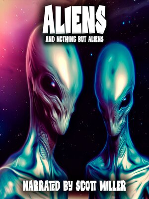 cover image of Aliens and Nothing But Aliens